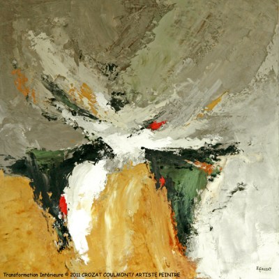 Abstraction/ Art abstrait- Original Art Peinture- Tableau abstrait "Transformation intérieure" ©2011 Crozat Coulmont Artiste peintre- Peintre français- Peinture abstraite
